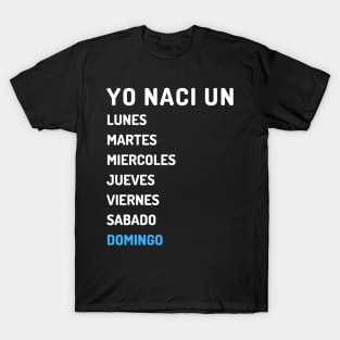 Yo nací domingo claro T-Shirt